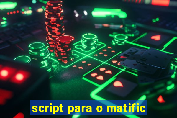 script para o matific